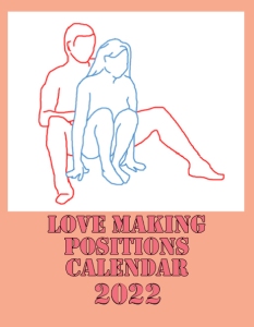 Love Making Positions Calendar 2022 - Front Cover
